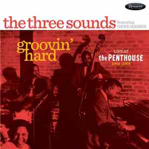 The Three Sounds Featuring Gene Harris - Groovin' Hard (Live At The Penthouse 1964-1968) album