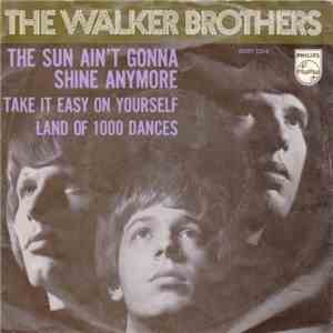 The Walker Brothers - The Sun Ain't Gonna Shine Anymore / Make It Easy On Yourself / Land Of A Thousand Dances album