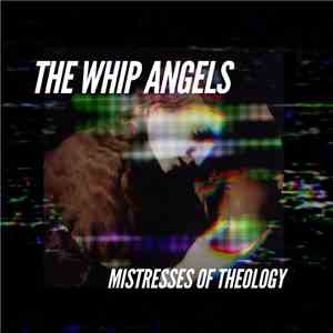 The Whip Angels - Mistresses Of Theology album