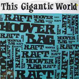This Gigantic World - Hoover Bag / Raft album