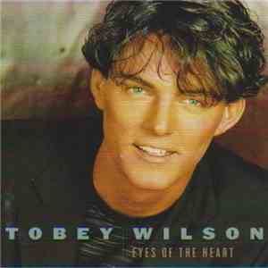 Tobey Wilson - Eyes Of The Heart album