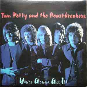 Tom Petty And The Heartbreakers - You're Gonna Get It! album