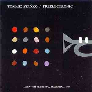 Tomasz Stańko, Freelectronic - Live At The Montreux Jazz Festival 1987 album