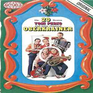 Toni Perko Und Seine Original Oberkrainer - Die 20 Besten album