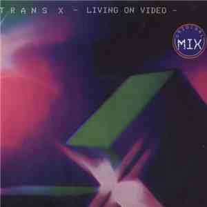 Trans X - Living On Video (Original Mix) album