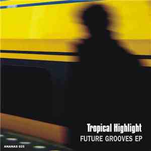 Tropical Highlight - Future Grooves EP album