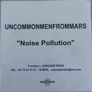 Uncommonmenfrommars - Noise Pollution album