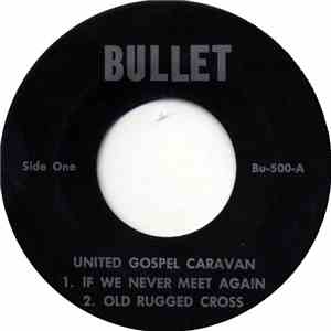 United Gospel Caravan - If We Never Meet Again album
