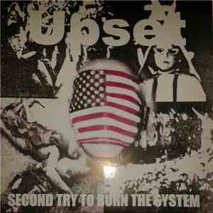 Upset - Second Try To Burn The System album