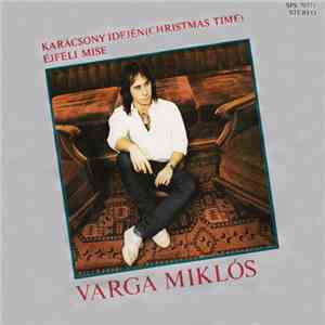 Varga Miklós - Karácsony Idején (Christmas Time) / Éjféli Mise album