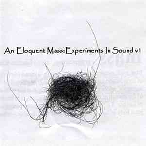 Various - An Eloquent Mass: Experiments In Sound V1 album