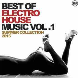Various - Best of Electro House Music Vol.1 - Summer Collection 2015 album