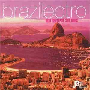 Various - Brazilectro: Latin Flavoured Club Tunes album