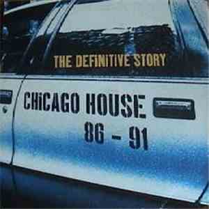 Various - Chicago House 86 - 91: The Definitive Story album
