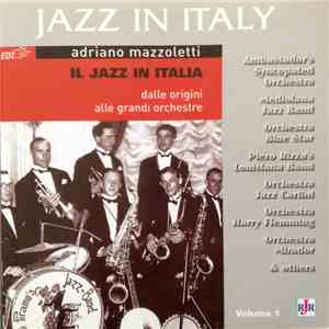 Various - Il Jazz In Italia - Dalle Origini Alle Grandi Orchestre - Jazz And Hot Dance Music Volume 1 album