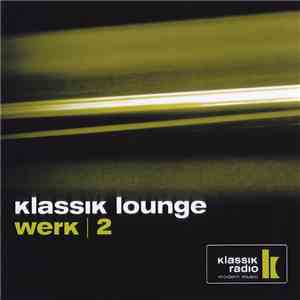 Various - Klassik Lounge Werk / 2 album