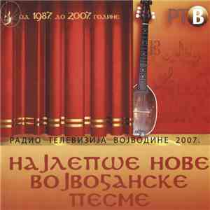 Various - Најлепше Нове Војвођанске Песме (Од 1987. До 2007. Године) album