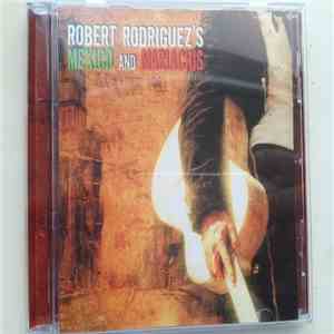 Various - Robert Rodriguez's Mexico And Mariachis album