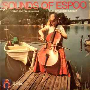 Various - Sounds Of Espoo / Espoo Soittaa Ja Laulaa / Esbo Spelar Och Sjunger album
