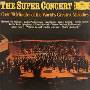 Various - The Super Concert, Over 70 Minutes Of The World's Greatest Melodies album