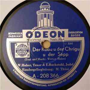 W. Huber, E.Ruckstuhl, M. Thöni - Der Köbu U Der Chrigu U Der Sepp / Maiteli Muesch Nit Trurig Si album