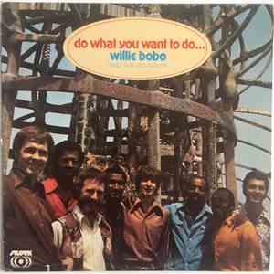 Willie Bobo And The Bo-Gents - Do What You Want To Do... album