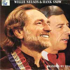 Willie Nelson & Hank Snow - Brand On My Heart album