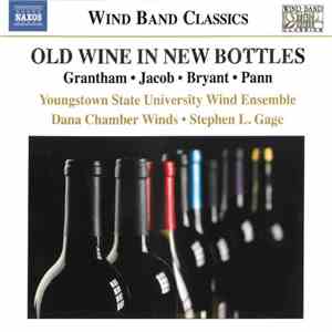 Youngstown State University Wind Ensemble, Dana Chamber Winds, Stephen L. Gage - Old Wine In New Bottles album