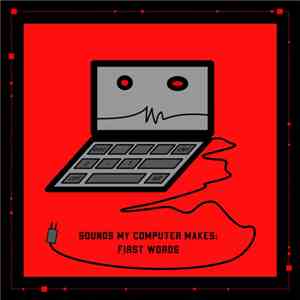 Z-1 - Sounds My Computer Makes: First Words Print album