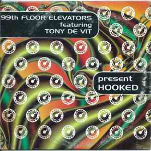 99th Floor Elevators Featuring Tony De Vit - Hooked album