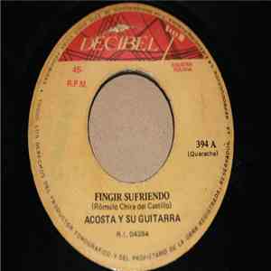 Acosta Y Su Guitarra - Fingir Sufriendo album