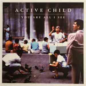 Active Child - You Are All I See album