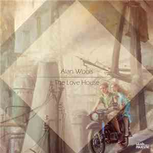 Alan Wools - The Love House album
