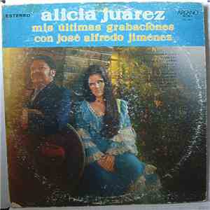 Alicia Juarez - Mis Ultimas Grabaciones Con Jose Alfredo Jimenez album
