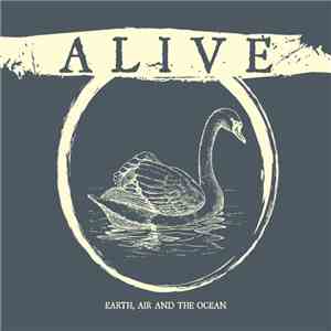 Alive  - Earth, Air And The Ocean album