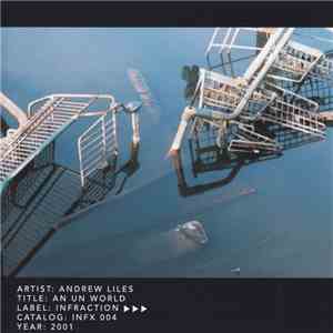 Andrew Liles - An Un World album