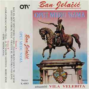 Ansambl Vila Velebita - Ban Jelačić Opet Među Nama album