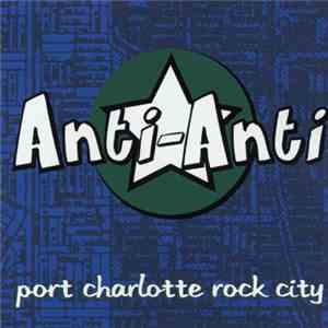 Anti-Anti - Port Charlotte Rock City album
