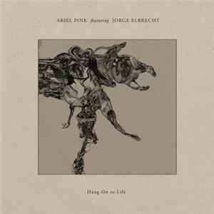 Ariel Pink And Jorge Elbrecht - Hang On To Life album