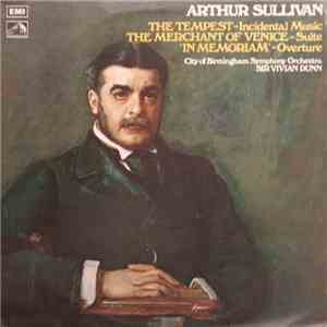 Arthur Sullivan - City Of Birmingham Symphony Orchestra, Sir Vivian Dunn - The Tempest - Incidental Music / The Merchant Of Venice - Suite / 'In Memoriam' - Overture album
