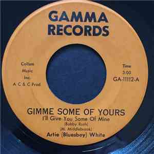 Artie (Bluesboy) White - Gimme Some Of Yours (I'll Give You Some Of Mine) album