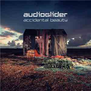Audioglider - Accidental Beauty album