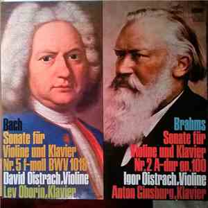 Bach / Brahms - David Oistrach, Igor Oistrach, Lev Oborin, Anton Ginsburg - Sonate Für Violine Und Klavier Nr. 5, F-Moll / Sonate Für Violine Und Klavier Nr. 2 A-Dur album
