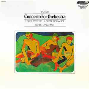 Bartók, L'Orchestre De La Suisse Romande, Ernest Ansermet - Concerto For Orchestra album