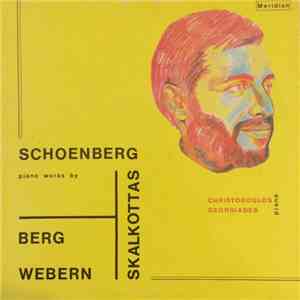 Berg, Schoenberg, Webern, Skalkottas - Christodoulos Georgiades - Piano Works By Berg, Schoenberg, Webern, Skalkottas album