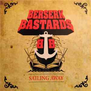 Berserk Bastards - Sailing Away album