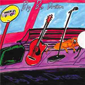 Big Bus Dream - Big Bus Dream album