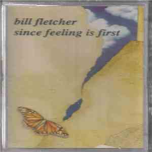 Bill Fletcher  - Since Feeling Is First album