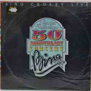 Bing Crosby - Bing Crosby Live - London Palladium 50th Anniversary Concert album