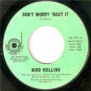 Bird Rollins - Don´t Worry ´Bout It / All On Account Of You album